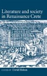 David Holton, David Holton, Holton David - Literature And Society In Renaissance Crete