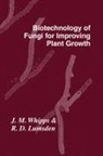 British Mycological Society, R D Lumsden, R. D. Lumsden, J M Whipps, J. M. Whipps - Biotechnology of Fungi for Improving Plant Growth