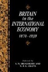S. N. Broadberry, Stephen Broadberry, N. F. R. Crafts, Crafts N. F. R. - Britain in the International Economy, 1870–1939