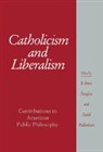 R. Bruce Douglass, David Hollenbach - Catholicism and Liberalism