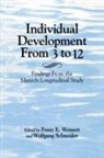 Wolfgang Schneider, Franz E. Weinert, Wolfgang Schneider, Franz E. Weinert - Individual Development from Three to Twelve