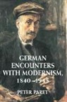 Peter Paret - German Encounters with Modernism, 1840 1945