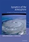 Andreas Bott, W. Zdunkowski, Wilford Zdunkowski - Dynamics of the Atmosphere