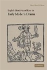 Mary Floyd-Wilson, Floyd-Wilson Mary - English Ethnicity and Race in Early Modern Drama