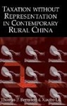 Thomas Bernstein, Thomas P. Bernstein, Xiaobo L, Xiaobo Lu, Xiaobo Lü, William Kirby - Taxation Without Representation in Contemporary Rural China