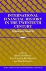 Marc Flandreau, Carl-Ludwig Holtfrerich, Harold James - International Financial History in the 20th Century