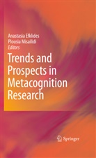 Anastasi Efklides, Anastasia Efklides, Misailidi, Misailidi, Plousia Misailidi - Trends and Prospects in Metacognition Research