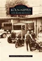 Haus Christian Runkel Wolfgang Kle, NN Haus Christian Runkel Wolfgang Klein, Wolfgang Klein, Reinhol Kruse, Reinhold Kruse - Köln-Nippes. Alte Bilder erzählen