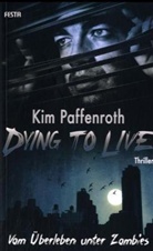 Kim Paffenroth - Dying to Live, Vom Überleben unter Zombies