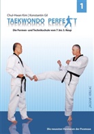 Kim Chul-Hwan, Chul-Hwan Ki, Gil, Konstantin Gil, Chul-Hwa Kim, Kim Chul-Hwan... - Taekwondo perfekt. Bd.1