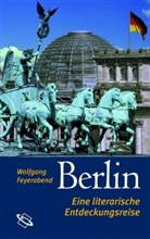 Wolfgang Feyerabend - Berlin. Eine literarische Entdeckungsreise