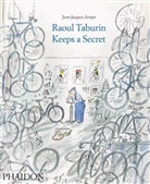 Anthe Bell, Anthea Bell, Jean-Jacques Semp, Sempe, Jean-Jacques Sempe, Jean-Jacques Sempé... - Raoul Taburin keeps a secret