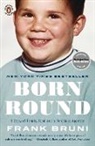 Frank Bruni - Born Round