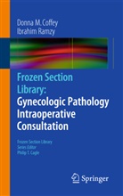 Donna Coffey, Donna M Coffey, Donna M. Coffey, Ibrahim Ramzy, Philip T. Cagle - Gynecologic Pathology Intraoperative Consultation