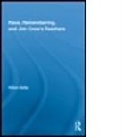 Hilton Kelly, Hilton (Davidson College Kelly, Kelly Hilton - Race, Remembering, and Jim Crow''s Teachers