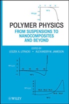 Alexander M. Jamieson, L. A. Jamieson Utracki, La Utracki, Leszek A. Utracki, Leszek A. (Mcgill University Utracki, Leszek A. Jamieson Utracki... - POLYMER PHYSICS