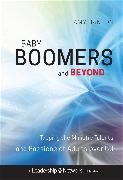 a Hanson, Amy Hanson, Hanson Amy - Baby Boomers and Beyond Tapping the Ministry Talents and Passions of Adults Over 50