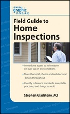 Stephen Gladstone, GLADSTONE STEPHEN - Graphic Standards Field Guide to Home Inspections