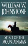 William W. Johnstone - Spirit/Ordeal of the Mountain Man