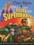 Kevin/ Heyer Malley, O&amp;apos, Kevin O'Malley, Kevin/ Heyer O'Malley, Carol Heyer, Kevin O'Malley - Once upon a Royal Superbaby
