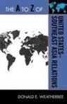 Donald E Weatherbee, Donald E. Weatherbee - The A to Z of United States-Southeast Asia Relations