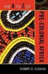 Robert O Collins, Robert O. Collins - The a to Z of Pre-colonial Africa
