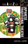 Samuel Leiter, Samuel L Leiter, Samuel L. Leiter - The a to Z of Japanese Traditional Theatre
