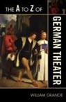 William Grange, William/ Woronoff Grange - The A to Z of German Theater