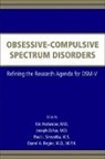 Eric Hollander, Darrel A. Regier, Paul J. Sirovatka, Joseph Zohar, Joseph (Chaim Sheba Medical Center) Zohar - Obsessive-Compulsive Spectrum Disorders