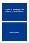 Richard G. Fox - Nationalist Ideologies and the Production of National Cultures