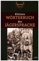 Editio Jafona - Blase, Kleines Wörterbuch der Jägersprache