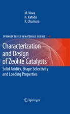 Naonob Katada, Naonobu Katada, Mik Niwa, Miki Niwa, Kazu Okumura - Characterization and Design of Zeolite Catalysts