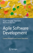 Nils Brede Moe, Torgeir Dingsøyr, Tore Dyb, Tor Dybå, Tore Dybå, Nils Brede Moe - Agile Software Development