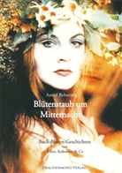 Astrid Behrendt, Julia Gerigk - Blütenstaub um Mitternacht