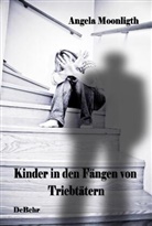 Angela Moonlight, Verla DeBehr, Verlag DeBehr - Kinder in den Fängen von Triebtätern - Fallbeispiele von Opfern und Tätern