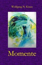 Wolfgang Kraus - Momente