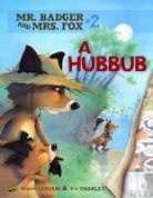Brigitte Luciani, Eve Tharlet - Mr Badger and Mrs Fox Book 2: A Hubbub