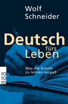 Wolf Schneider - Deutsch fürs Leben