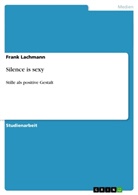 Frank Lachmann - Silence is sexy