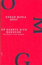 Graf, Oskar M. Graf, Oskar Maria Graf - Werkausgabe - Bd. 9: Er nannte sich Banscho