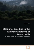 Sumodan P K, P. K. Sumodan - Mosquito- breeding in the Rubber Plantations of Kerala, India