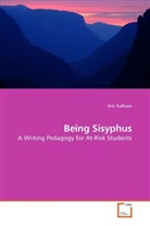 Eric Sullivan - Being Sisyphus
