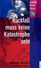 Heinz u Klement, Joachi Körkel, Joachim Körkel, Ralp Wohlfahrt, Ralph Wohlfahrt, Joachi Körkel... - Rückfall muss keine Katastrophe sein