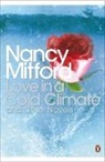 Nancy Mitford - Love in a Cold Climate and Other Novels