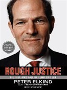 Peter Elkind, Arthur Morey - Rough Justice: The Rise and Fall of Eliot Spitzer (Audio book)