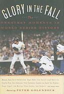 Peter (EDT) Golenbock, Peter Golenbock - Glory in the Fall The Greatest Moments in World Series History