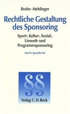 Manfred Bruhn, Rudolf Mehlinger - Rechtliche Gestaltung des Sponsoring - Bd.2: Spezieller Teil