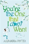 Alexandra Potter, Potter Alexandra - You''re the One That I Don''t Want