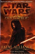 Drew Karpyshyn, Sean Williams - Star Wars, The Old Republic, English edition: Star Wars: The Old Republic - Fatal Alliance