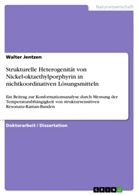 Walter Jentzen - Strukturelle Heterogenität von Nickel-oktaethylporphyrin in nichtkoordinativen Lösungsmitteln